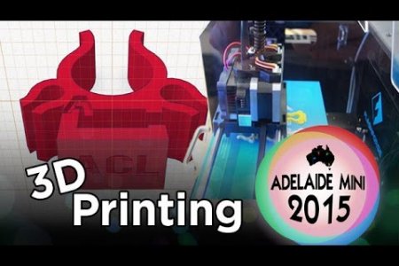 Adelaide Mini 2015 - 3D Printing
